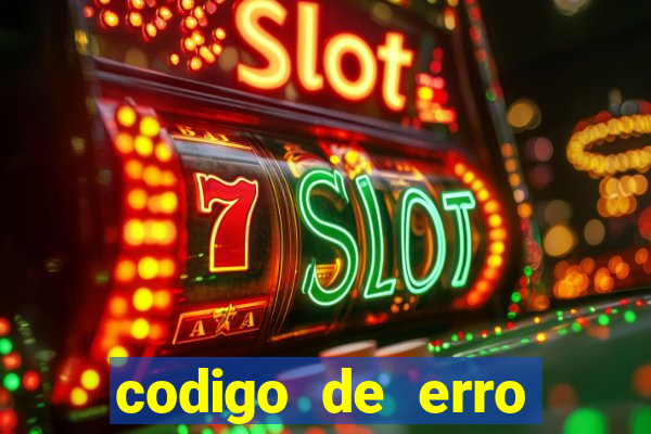 codigo de erro s105 bet365